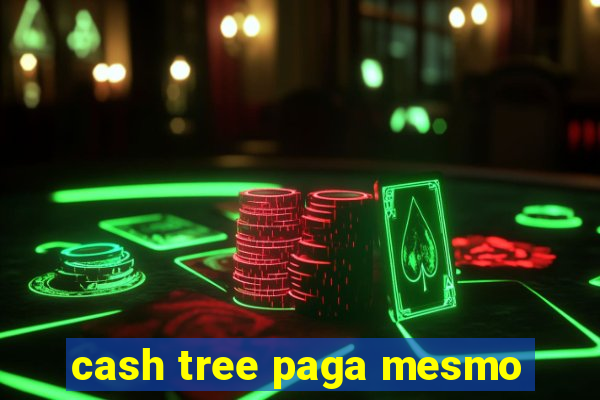 cash tree paga mesmo